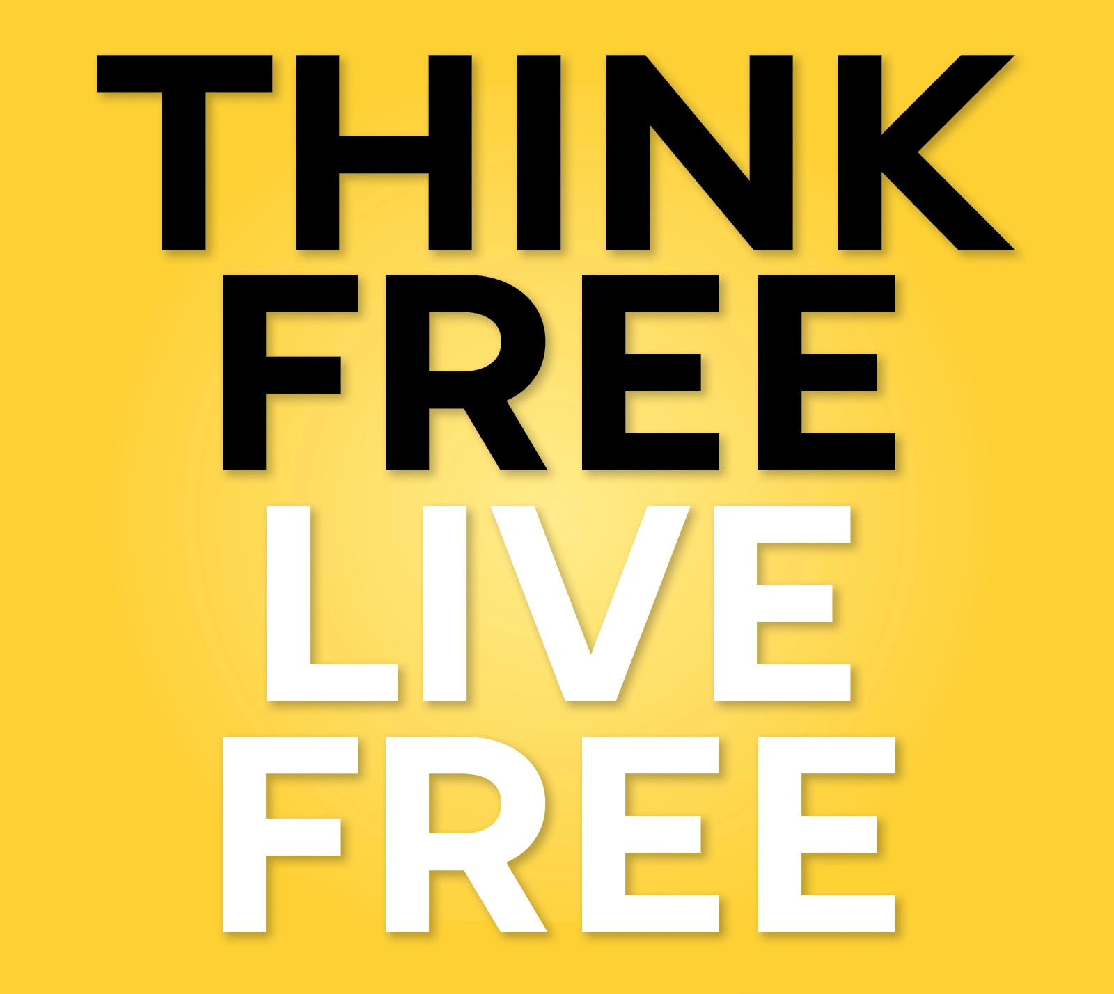 Think Free, Live Free