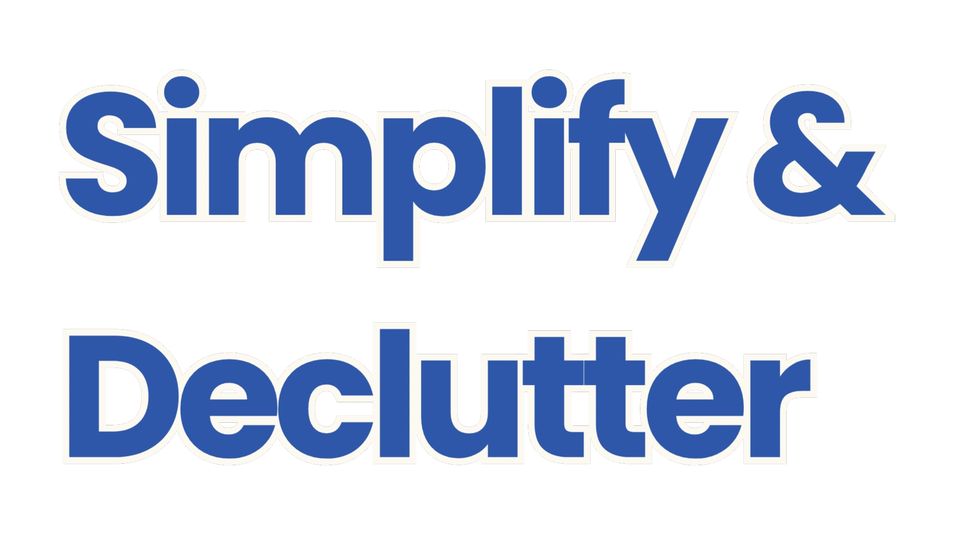 Simplify & Declutter