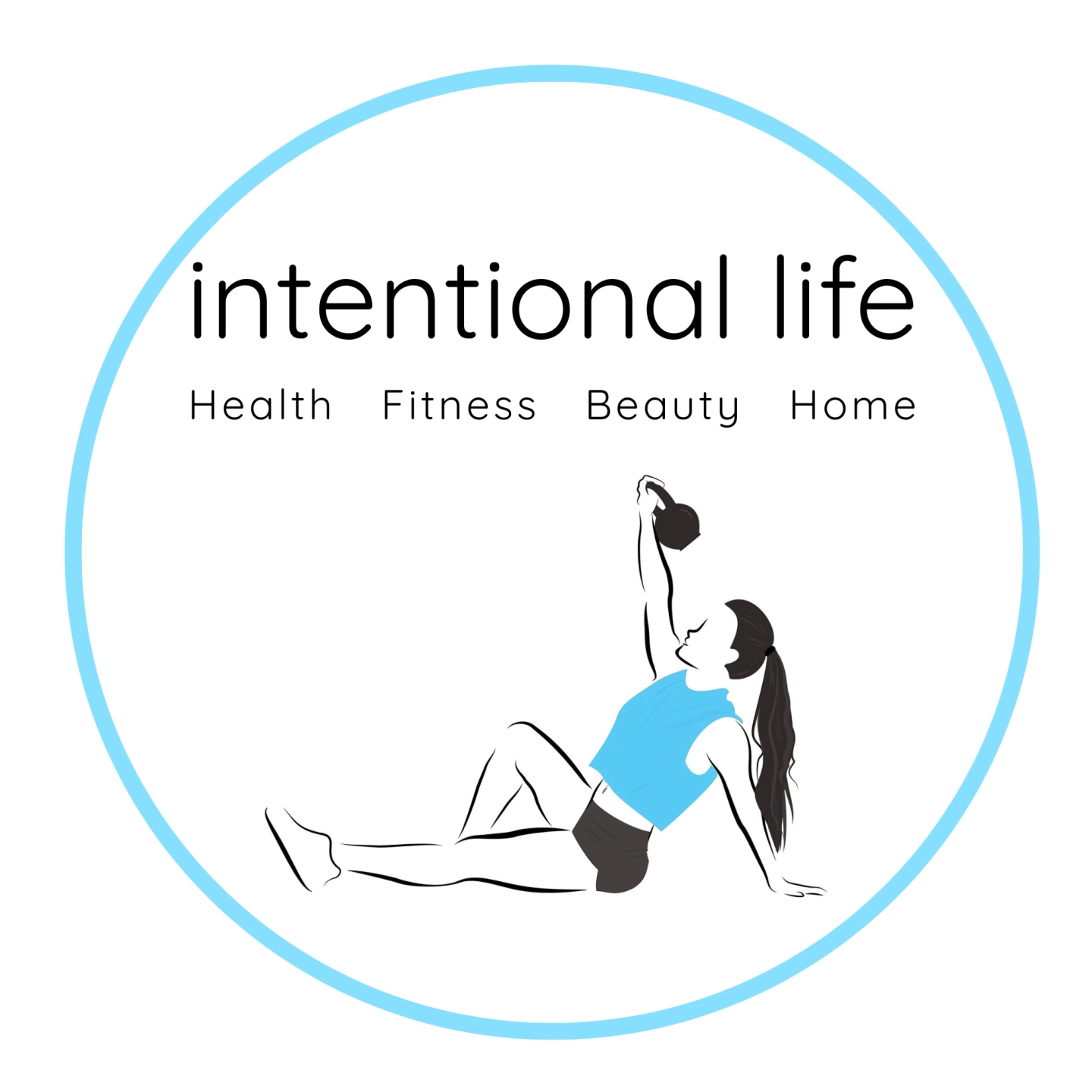Intentional Life Health Fitness Beauty Home
