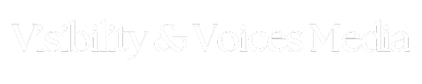 Visibility & Voices Media