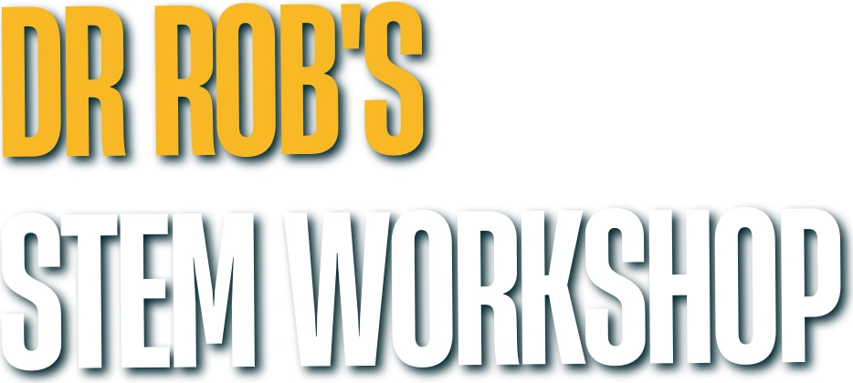 Dr Rob's STEM Workshops | The EduTainment Company (AU)