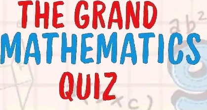 The Grand Mathematics Quiz