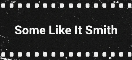 Some like it Smith